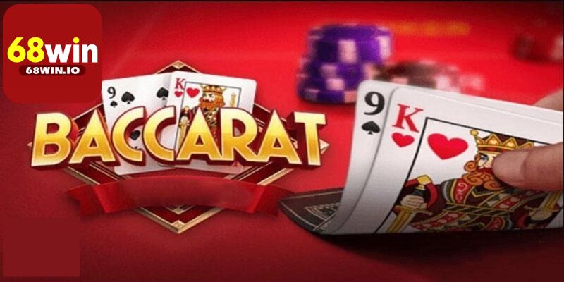 Sơ lược về cá cược Baccarat 68Win ăn tiền