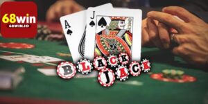 Luật chơi Blackjack 68Win cần nắm rõ