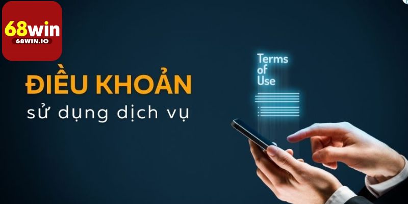 Các Điều khoản sử dụng 68Win được tạo ra để bảo vệ quyền lợi của người chơi