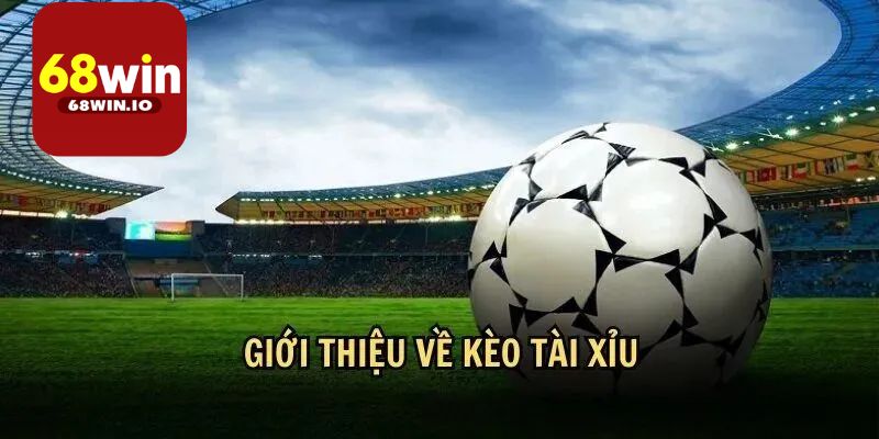 Kèo tài xỉu là gì?