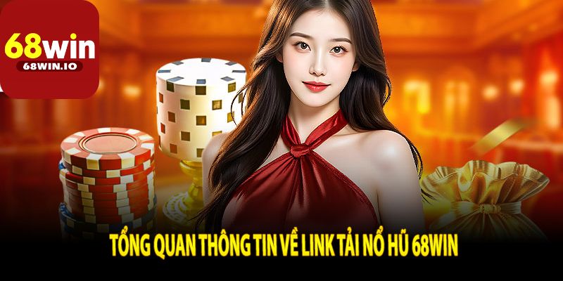 Những tựa game Nổ hũ 68Win hay nhất mà bạn nên biết