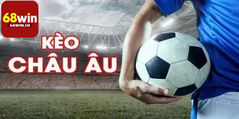 Cách theo dõi kèo Châu Âu là gì